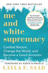 Me and White Supremacy: Combat Racism, Change the World, and Become a Good Ancestor - Ingram