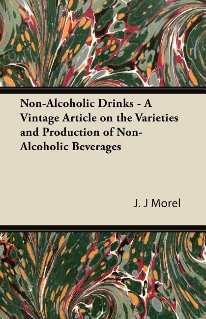 Non-Alcoholic Drinks - A Vintage Article on the Varieties and Production of Non-Alcoholic Beverages - Ingram