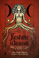Ecstatic Witchcraft: Magic, Philosophy, & Trance in the Shamanic Craft - Ingram