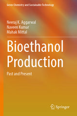 Bioethanol Production: Past and Present (2022) - Ingram