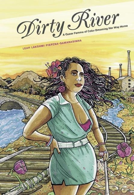 Dirty River: A Queer Femme of Color Dreaming Her Way Home - Ingram