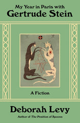 My Year in Paris with Gertrude Stein: A Fiction
