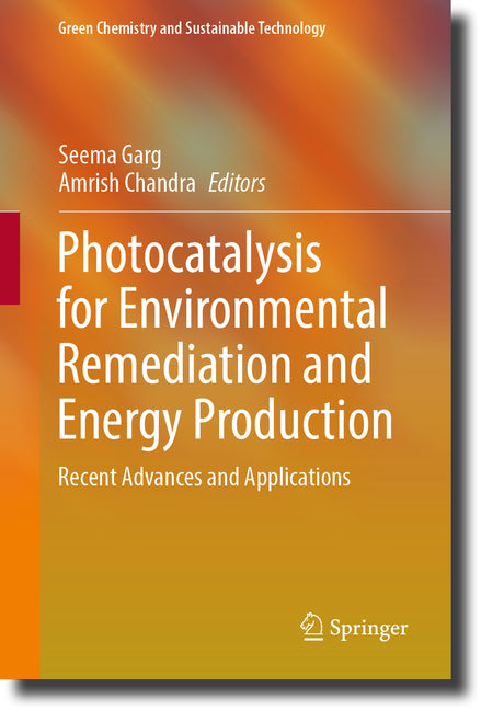 Photocatalysis for Environmental Remediation and Energy Production: Recent Advances and Applications (2023) - Ingram