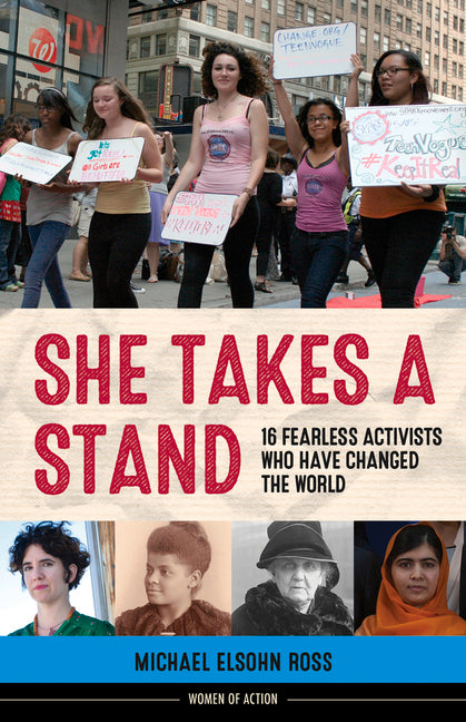 She Takes a Stand: 16 Fearless Activists Who Have Changed the World Volume 13 - Ingram