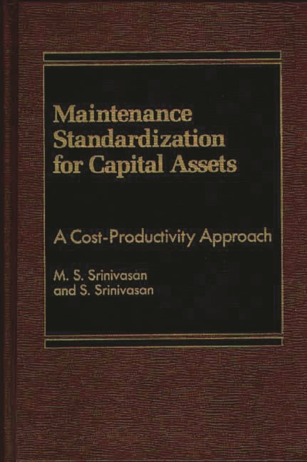 Maintenance Standardization for Capital Assets: A Cost-Productivity Approach - Ingram