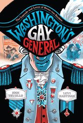 Washington's Gay General: The Legends and Loves of Baron Von Steuben - Ingram