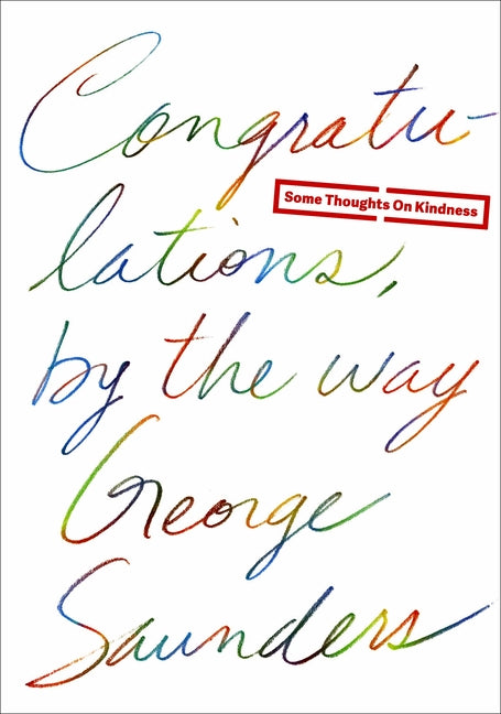 Congratulations, by the Way: Some Thoughts on Kindness - Ingram