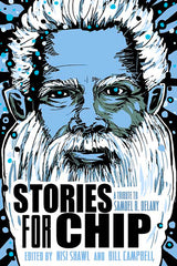 Stories for Chip: A Tribute to Samuel R. Delany - Ingram