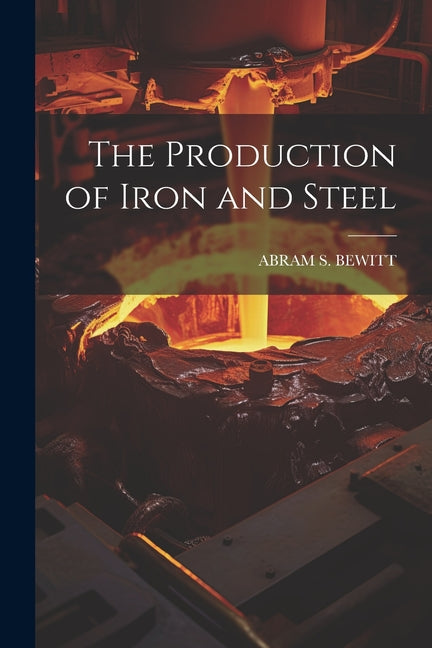 Production of Iron and Steel - Ingram