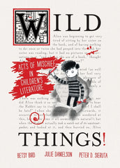 Wild Things!: Acts of Mischief in Children's Literature - Ingram