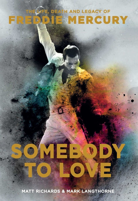 Somebody to Love: The Life, Death, and Legacy of Freddie Mercury - Ingram