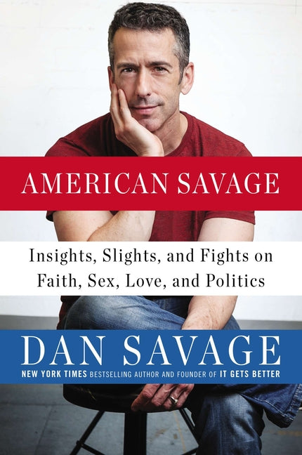 American Savage: Insights, Slights, and Fights on Faith, Sex, Love, and Politics - Ingram