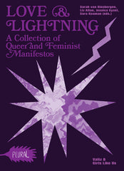 Love and Lightning: A Collection of Queer-Feminist Manifestos - Ingram