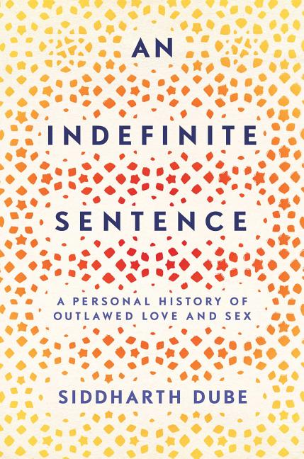 Indefinite Sentence: A Personal History of Outlawed Love and Sex - Ingram