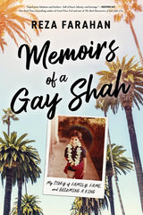 Memoirs of a Gay Shah: My Story of Family, Fame, and Becoming a King - Ingram