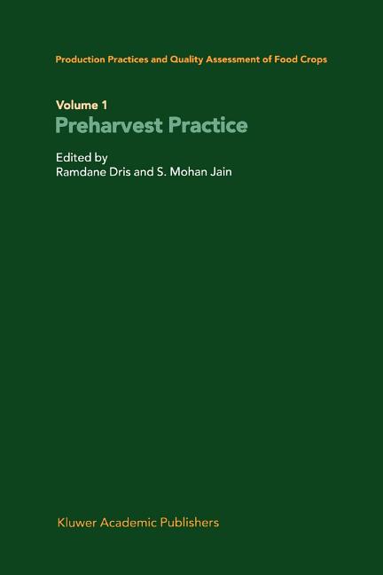 Production Practices and Quality Assessment of Food Crops: Volume 1 Preharvest Practice (Softcover Reprint of the Original 1st 2004) - Ingram
