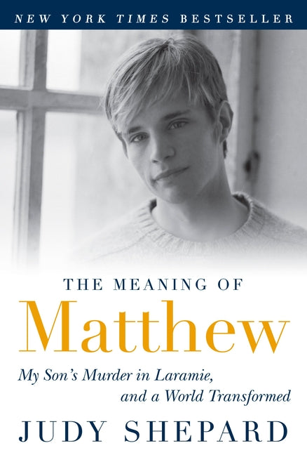 Meaning of Matthew: My Son's Murder in Laramie, and a World Transformed - Ingram