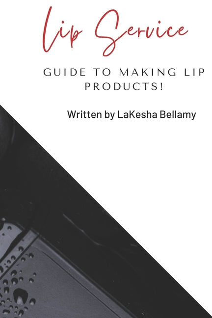 Lip Service: Guide to Making Lip Products - Ingram