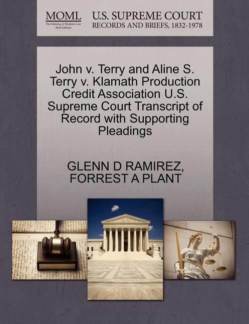 John V. Terry and Aline S. Terry V. Klamath Production Credit Association U.S. Supreme Court Transcript of Record with Supporting Pleadings - Ingram