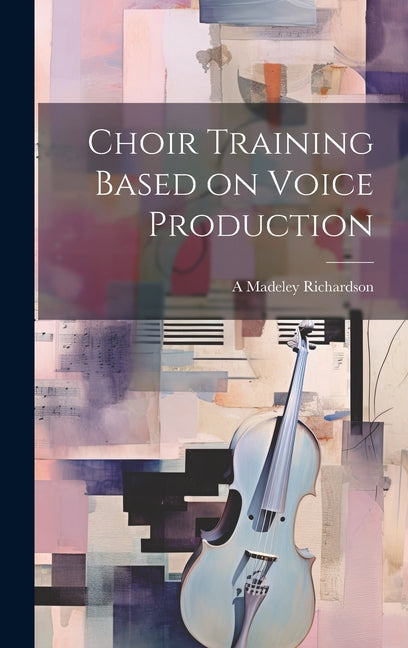 Choir Training Based on Voice Production - Ingram