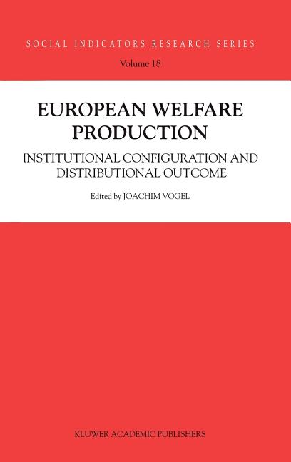 European Welfare Production: Institutional Configuration and Distributional Outcome (2003) - Ingram