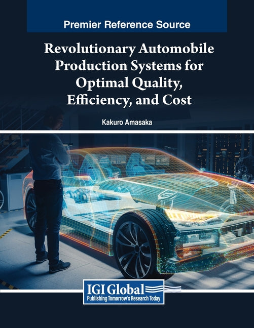 Revolutionary Automobile Production Systems for Optimal Quality, Efficiency, and Cost - Ingram