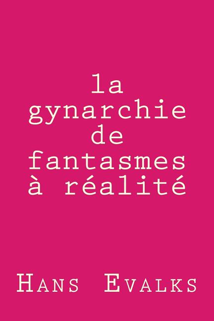la gynarchie: de fantasme à réalité - Ingram