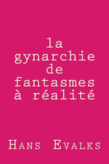 la gynarchie: de fantasme à réalité - Ingram