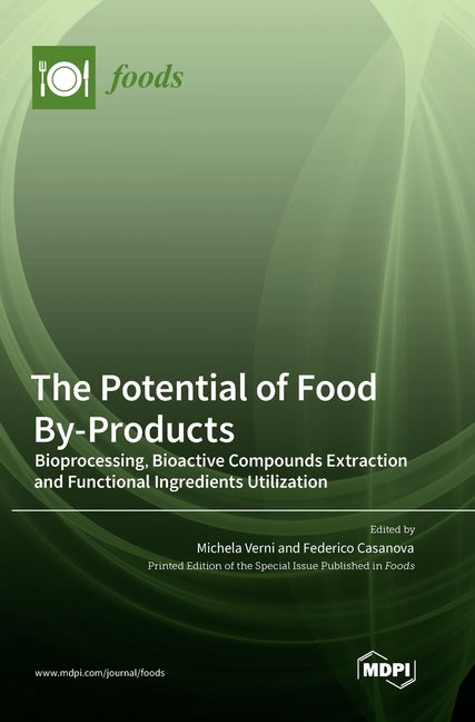Potential of Food By-Products: Bioprocessing, Bioactive Compounds Extraction and Functional Ingredients Utilization - Ingram