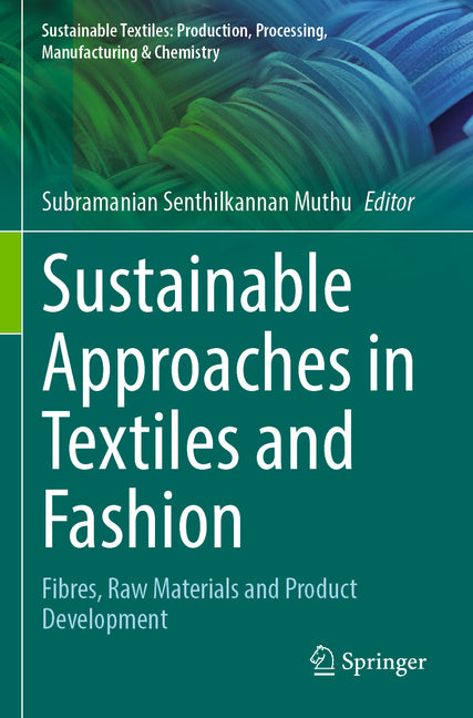 Sustainable Approaches in Textiles and Fashion: Fibres, Raw Materials and Product Development (2022) - Ingram