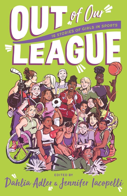 Out of Our League: 16 Stories of Girls in Sports - Ingram