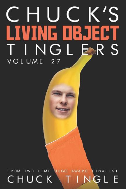 Chuck's Living Object Tinglers: Volume 27 - Ingram
