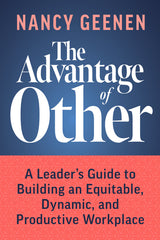Advantage of Other: A Leader's Guide to Building an Equitable, Dynamic, and Productive Workplace - Ingram