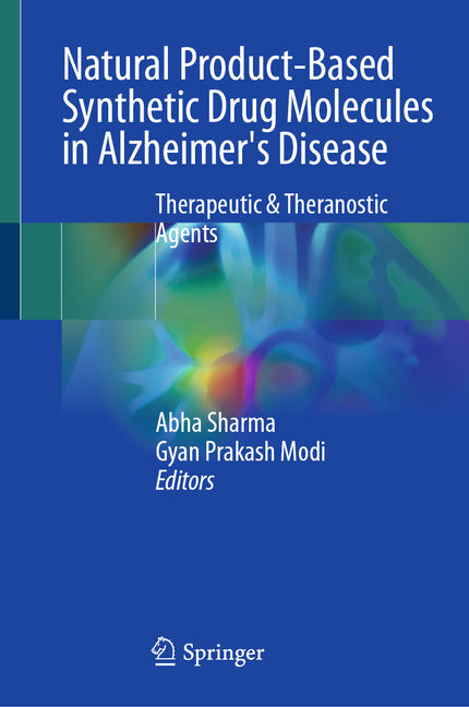 Natural Product-Based Synthetic Drug Molecules in Alzheimer's Disease: Therapeutic & Theranostic Agents (2023) - Ingram