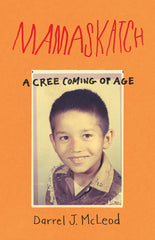 Mamaskatch: A Cree Coming of Age - Ingram