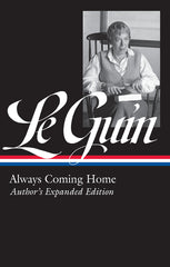 Ursula K. Le Guin: Always Coming Home (Loa #315): Author's Expanded Edition - Ingram