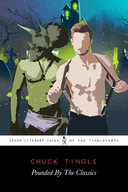 Pounded By The Classics: Seven Literary Tales Of The Tingleverse - Ingram