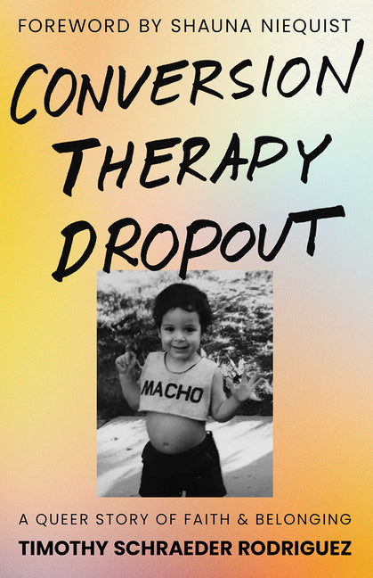 Conversion Therapy Dropout: A Queer Story of Faith and Belonging - Ingram