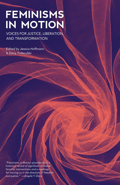 Feminisms in Motion: Voices for Justice, Liberation, and Transformation - Ingram