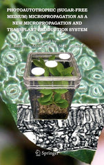 Photoautotrophic (Sugar-Free Medium) Micropropagation as a New Micropropagation and Transplant Production System (2005) - Ingram