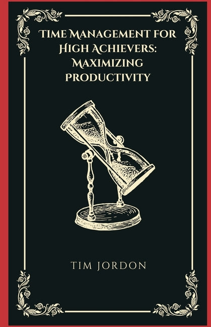 Time Management for High Achievers: Maximizing Productivity - Ingram