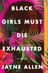 Black Girls Must Die Exhausted - Ingram