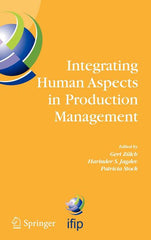 Integrating Human Aspects in Production Management: Ifip Tc5 / Wg5.7 Proceedings of the International Conference on Human Aspects in Production Manage - Ingram