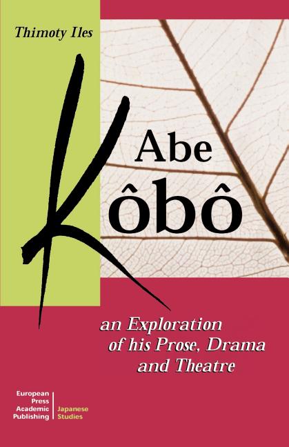 Abe Kobo an Exploration of His Prose, Drama and Theatre - Ingram