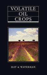 Volatile Oil Crops: Their Biology, Biochemistry and Production - Ingram