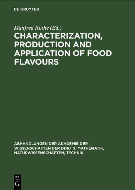 Characterization, Production and Application of Food Flavours: Proceedings of the 2nd Wartburg Aroma Symposium 1987. Organized by Central Institute of - Ingram