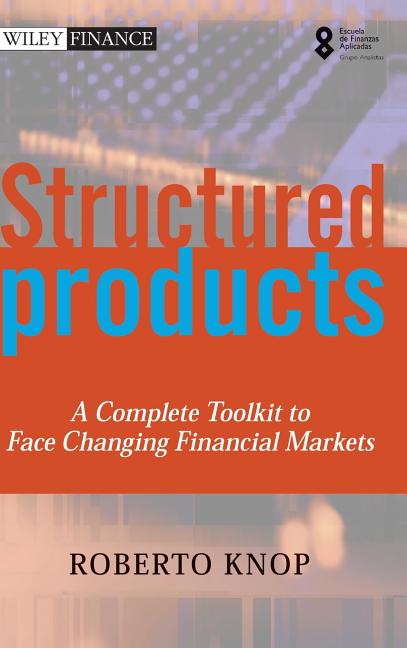 Structured Products: A Complete Toolkit to Face Changing Financial Markets - Ingram