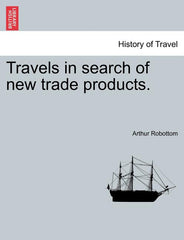 Travels in Search of New Trade Products. - Ingram