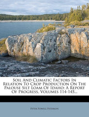 Soil and Climatic Factors in Relation to Crop Production on the Palouse Silt Loam of Idaho: A Report of Progress, Volumes 114-145... - Ingram
