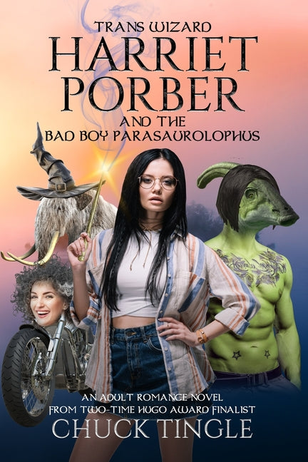 Trans Wizard Harriet Porber And The Bad Boy Parasaurolophus: An Adult Romance Novel - Ingram
